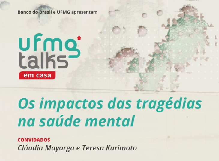 UFMG Talks em casa aborda como tragédias causam impactos na saúde mental