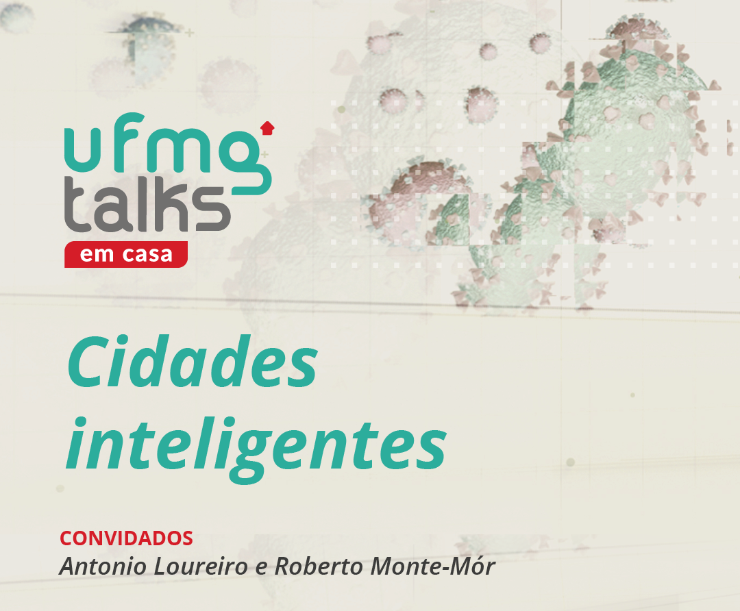 Cidades Inteligentes é o tema da próxima edição do UFMG Talks em casa