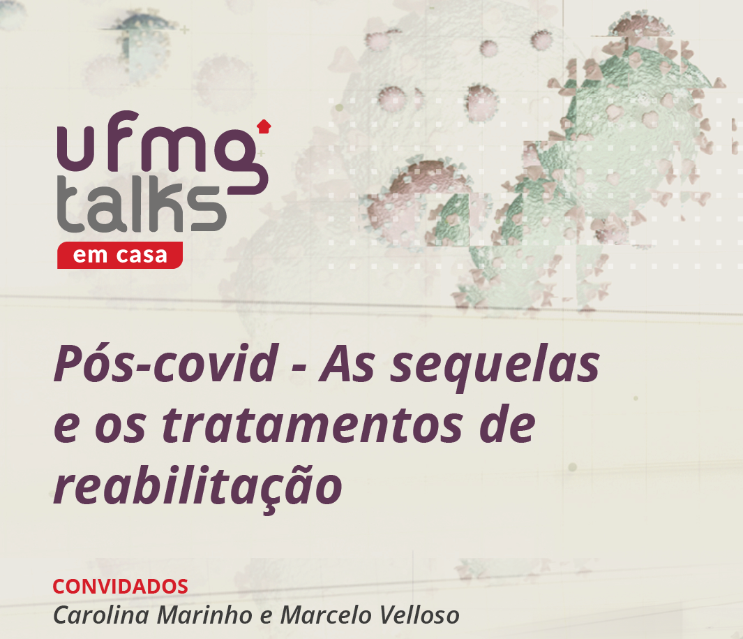 UFMG Talks em casa discute sequelas e tratamentos de reabilitação pós-covid