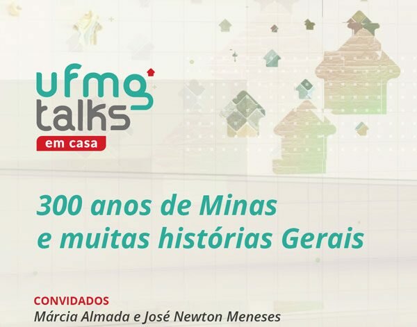 UFMG Talks em casa comemora 300 anos de Minas Gerais